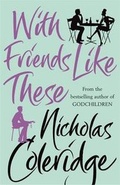 Cover: With Friends Like These - Orion (an Imprint of The Orion Publishing Group Ltd )