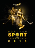 Cover: B&uuml;ndner Sport Jahrbuch 2015 - Edition Somedia