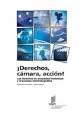 Abbildung von: !Derechos, camara, accion! Los derechos de propiedad intelectual y el proceso cinematografico - Industrias creativas - Publicacion 2 - World Intellectual Property Organization