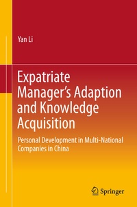Enlarge image Cover: Expatriate Manager's Adaption and Knowledge Acquisition - Springer