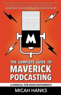 Enlarge image Cover: The Complete Guide to Maverick Podcasting - Rocketeer Press