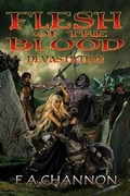 Cover: Flesh of the Blood Devastation - E.A. Channon