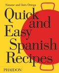 Cover: Quick and Easy Spanish Recipes - Phaidon Press Ltd