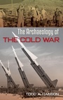 Cover: The Archaeology of the Cold War - University Press of Florida