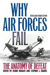 Enlarge image Cover: Why Air Forces Fail - The University Press of Kentucky
