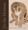 Cover: In the Moment - Asian Art Museum of San Francisco