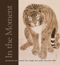Enlarge image Cover: In the Moment - Asian Art Museum of San Francisco