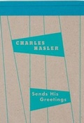 Cover: Charles Hasler Sends His Greetings - Museum of Domestic Design & Architecture