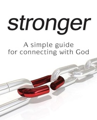 Abbildung von: Stronger - A Simple Guide for Connecting with God - Infusion Publishing - Unfading Beauty Ministries