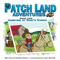 Enlarge image Cover: Patch Land Adventures Book two "Camping at Mimi's Ranch" - Presbeau Publishing Inc.