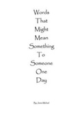 Cover: Words That Might Mean Something To Someone One Day - Blurb