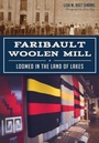 Cover: Faribault Woolen Mill - Arcadia Publishing (SC)