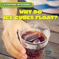 Cover: Why Do Ice Cubes Float? - Gareth Stevens Publishing