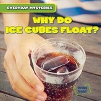Enlarge image Cover: Why Do Ice Cubes Float? - Gareth Stevens Publishing