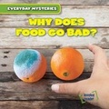 Cover: Why Does Food Go Bad? - Gareth Stevens Publishing