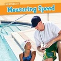 Cover: Measuring Speed - Gareth Stevens Publishing