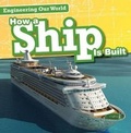 Cover: How a Ship Is Built - Gareth Stevens Publishing
