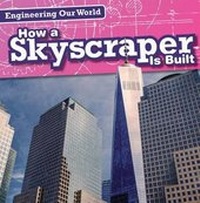 Enlarge image Cover: How a Skyscraper Is Built - Gareth Stevens Publishing