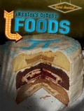 Cover: America's Oddest Foods - Gareth Stevens Publishing