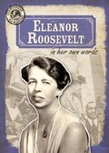 Cover: Eleanor Roosevelt in Her Own Words - Gareth Stevens Publishing