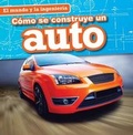 Cover: Como Se Construye Un Auto (How a Car Is Made) - Gareth Stevens Publishing