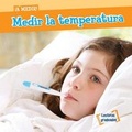 Cover: Medir La Temperatura (Measuring Temperature) - Gareth Stevens Publishing