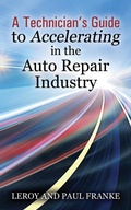 Cover: A Technician's Guide to Accelerating in the Auto Repair Industry - Outskirts Press