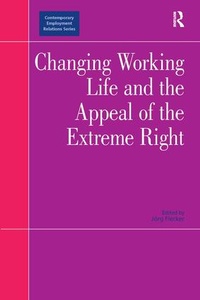 Enlarge image Cover: Changing Working Life and the Appeal of the Extreme Right - Routledge