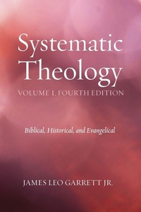 Enlarge image Cover: Systematic Theology, Volume 1, Fourth Edition - Wipf & Stock Publishers