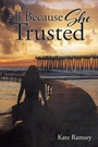 Cover: All Because She Trusted - AUTHORHOUSE