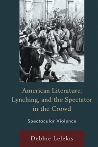 Abbildung von: American Literature, Lynching, and the Spectator in the Crowd - Bloomsbury eBooks US