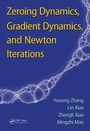 Cover: Zeroing Dynamics, Gradient Dynamics, and Newton Iterations - CRC Press