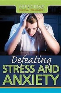 Enlarge image Cover: Defeating Stress and Anxiety - Rosen Young Adult