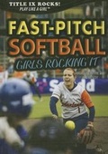 Cover: Fast-Pitch Softball: Girls Rocking It - Rosen Young Adult