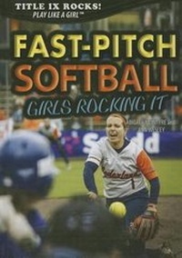 Enlarge image Cover: Fast-Pitch Softball: Girls Rocking It - Rosen Young Adult