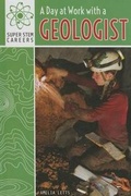 Cover: A Day at Work with a Geologist - PowerKids Press