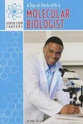 Cover: A Day at Work with a Molecular Biologist - PowerKids Press