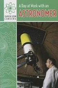 Cover: A Day at Work with an Astronomer - PowerKids Press