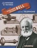 Cover: Alexander Graham Bell and the Telephone - PowerKids Press