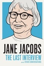 Cover: Jane Jacobs: The Last Interview - Melville House Publishing