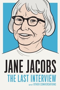 Enlarge image Cover: Jane Jacobs: The Last Interview - Melville House Publishing