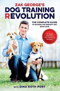 Abbildung von: Zak George's Dog Training Revolution - Ten Speed Press
