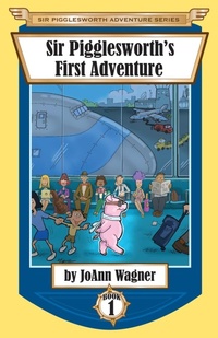 Enlarge image Cover: Sir Pigglesworth's First Adventure - Sir Pigglesworth Publishing