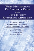 Cover: What Mathematics Do Students Know and How is that Knowledge Changing? Evidence from the National Assessment of Educational Progress - Information Age Publishing