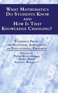 Enlarge image Cover: What Mathematics Do Students Know and How is that Knowledge Changing? Evidence from the National Assessment of Educational Progress - Information Age Publishing
