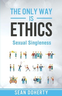 Enlarge image Cover: The Only Way is Ethics: Sexual Singleness - Authentic Media