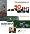 Cover: 50 Fast Adobe Premiere 6.5 Techniques - Hungry Minds Inc,U.S.