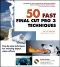 Cover: 50 Fast Final Cut Pro 3 Techniques - Hungry Minds Inc,U.S.