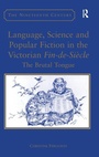 Cover: Language, Science and Popular Fiction in the Victorian Fin-de-Siecle - Routledge