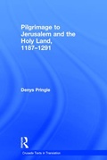 Cover: Pilgrimage to Jerusalem and the Holy Land, 1187-1291 - Routledge